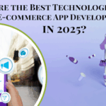 what-are-the-best-technologies-for-e-commerce-app-development-in-2025?