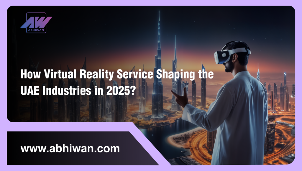 how-is-virtual-reality-service-shaping-the-uae-industries-in-2025?